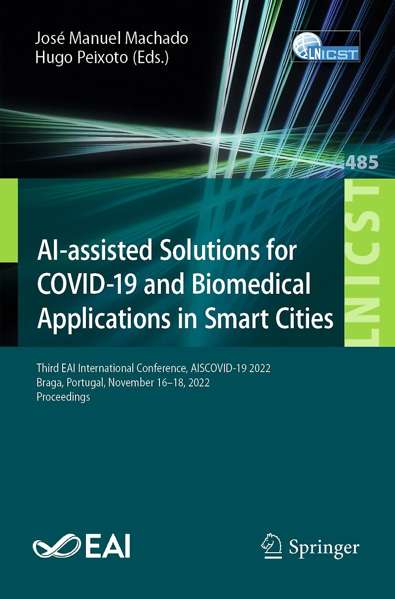 AI-assisted Solutions for COVID-19 and Biomedical Applications Smart Cities: Third EAI International Conference, AISCOVID-19 2022, Braga, Portugal, November 16-18, Proceedings