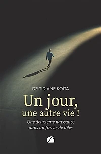 un jour, Une autre vie ! deuxième naissance dans fracas de tôles