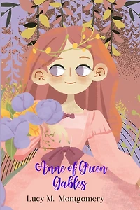 Anne of Green Gables (Annotated
