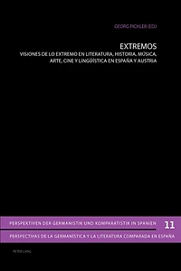 Extremos: Visiones de lo extremo en literatura, historia, música, arte, cine y lingueística España Austria