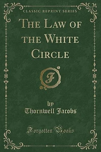 The Law of the White Circle (Classic Reprint)