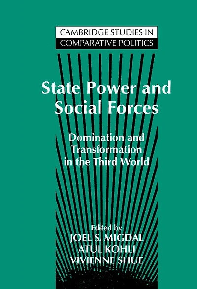 State Power and Social Forces: Domination Transformation the Third World