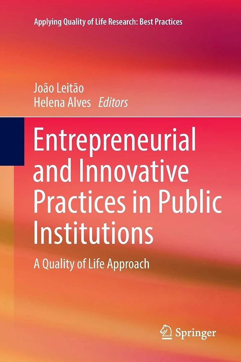 Entrepreneurial and Innovative Practices Public Institutions: A Quality of Life Approach