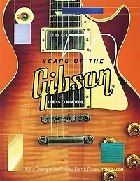 50 Years of The Gibson Les Paul: Half A Century of The Greatest Electric Guitars