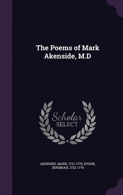The Poems of Mark Akenside, M. D (Classic Reprint)
