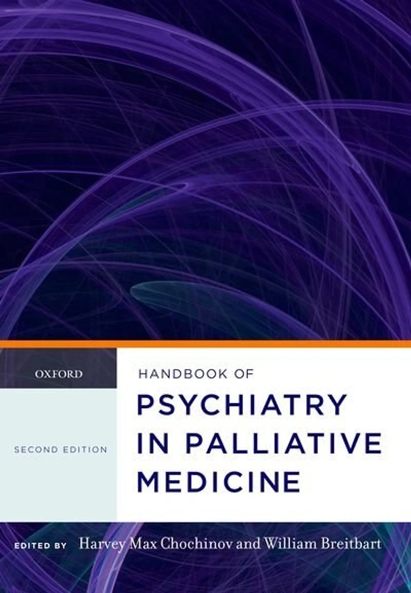 Handbook of Psychiatry Palliative Medicine 3rd edition: Psychosocial Care the Terminally Ill