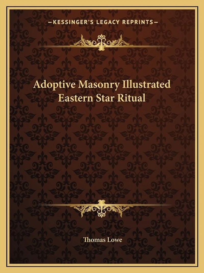 Adoptive Masonry Illustrated Eastern Star Ritual