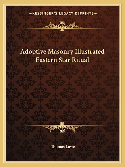 Adoptive Masonry Illustrated Eastern Star Ritual