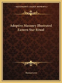 Adoptive Masonry Illustrated Eastern Star Ritual