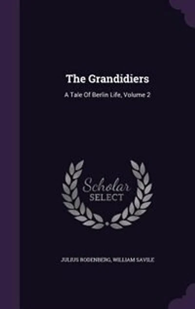 The Grandidiers: A Tale Of Berlin Life; Volume 2