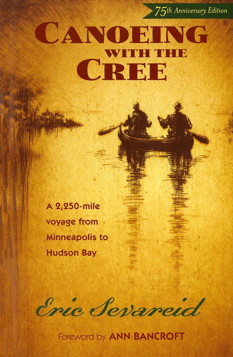 Canoeing With The Cree: 75th Anniversary Edition