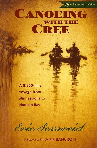 Canoeing With The Cree: 75th Anniversary Edition