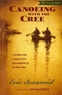 Canoeing With The Cree: 75th Anniversary Edition