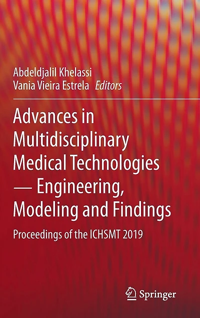 Advances Multidisciplinary Medical Technologies - Engineering, Modeling and Findings: Proceedings of the ICHSMT 2019