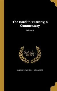 The Road Tuscany; a Commentary; Volume 1