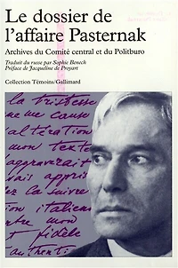 Le Dossier de l'affaire Pasternak : archives du Comité central et du Politburo: archives du Comité central et du Politburo