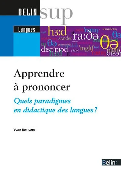Apprendre à prononcer: quels paradigmes en didactique des langues ?