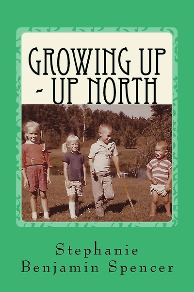 Growing Up - Up North