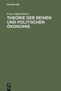 Theorie der reinen und politischen Ökonomie: Ein Lehr- Lesebuch für Studierende Gebildete