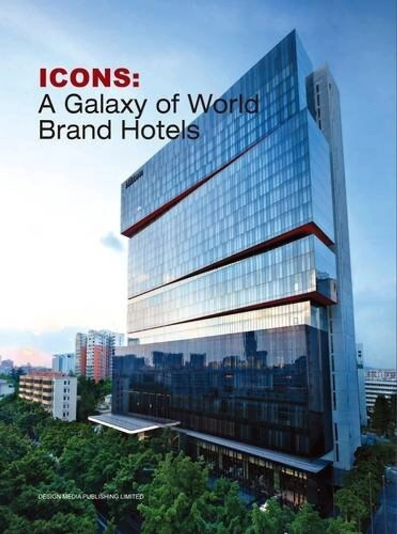 Icons: A Galaxy Of World Brand Hotels