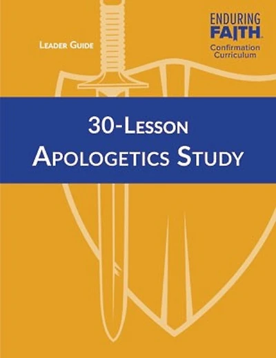 30-Lesson Apologetics Study Leader Guide - Enduring Faith Confirmation Curriculum