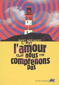 C'est l'amour que nous ne comprenons pas