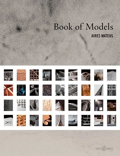 Aires Mateus: Book Of Models