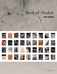 Aires Mateus: Book Of Models