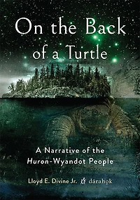 On the Back of A Turtle: Narrative Huron-Wyandot People