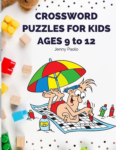 crossword puzzles for kids ages 9 to 12: My First Puzzle Book for clever Kids Ages 9 and Up