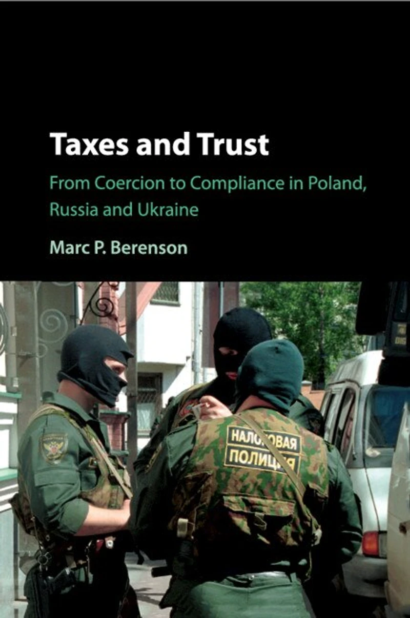 Taxes and Trust: From Coercion to Compliance Poland, Russia Ukraine