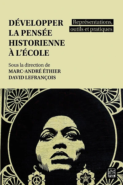 Développer la pensée historienne à l’école: représentations, outils et pratiques