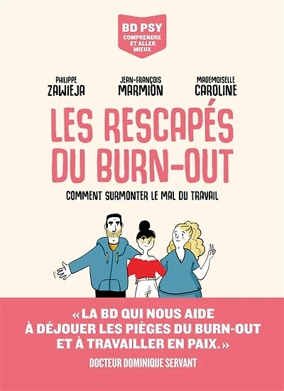 Les rescapés du burn-out : comment surmonter le mal du travail: comment surmonter le mal du travail