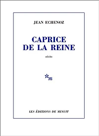 Caprice de la reine: récits