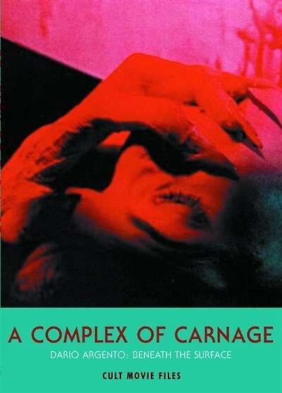 A Complex of Carnage: Dario Argento: Beneath the Surface