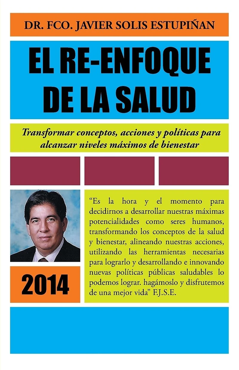 EL RE-ENFOQUE de LA SALUD: Transformar Conceptos, Acciones y Politicas Para Alcanzar Niveles Maximos Bienestar