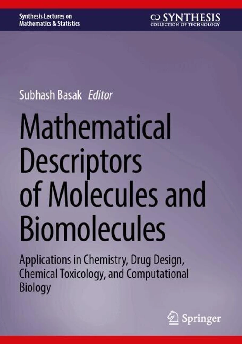 Mathematical Descriptors of Molecules and Biomolecules: Applications Chemistry, Drug Design, Chemical Toxicology, Computational Biology