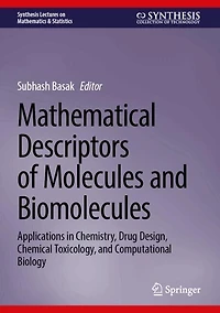 Mathematical Descriptors of Molecules and Biomolecules: Applications Chemistry, Drug Design, Chemical Toxicology, Computational Biology