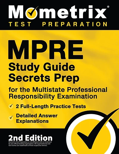 MPRE Study Guide Secrets Prep for the Multistate Professional Responsibility Examination, 2 Full-Length Practice Tests, Detailed Answer Explanations: [2nd Edition]