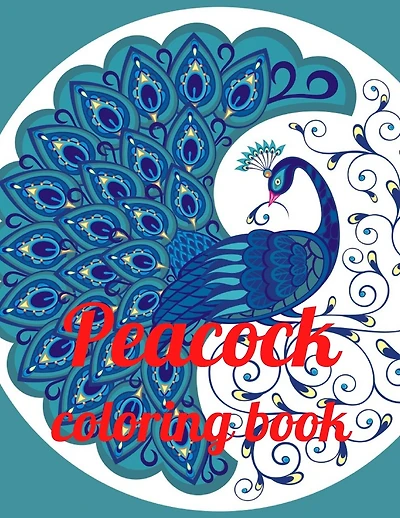 Peacock coloring book: A Coloring Book of 35 Unique Stress Relief Peacock Coloring Book Designs Paperback