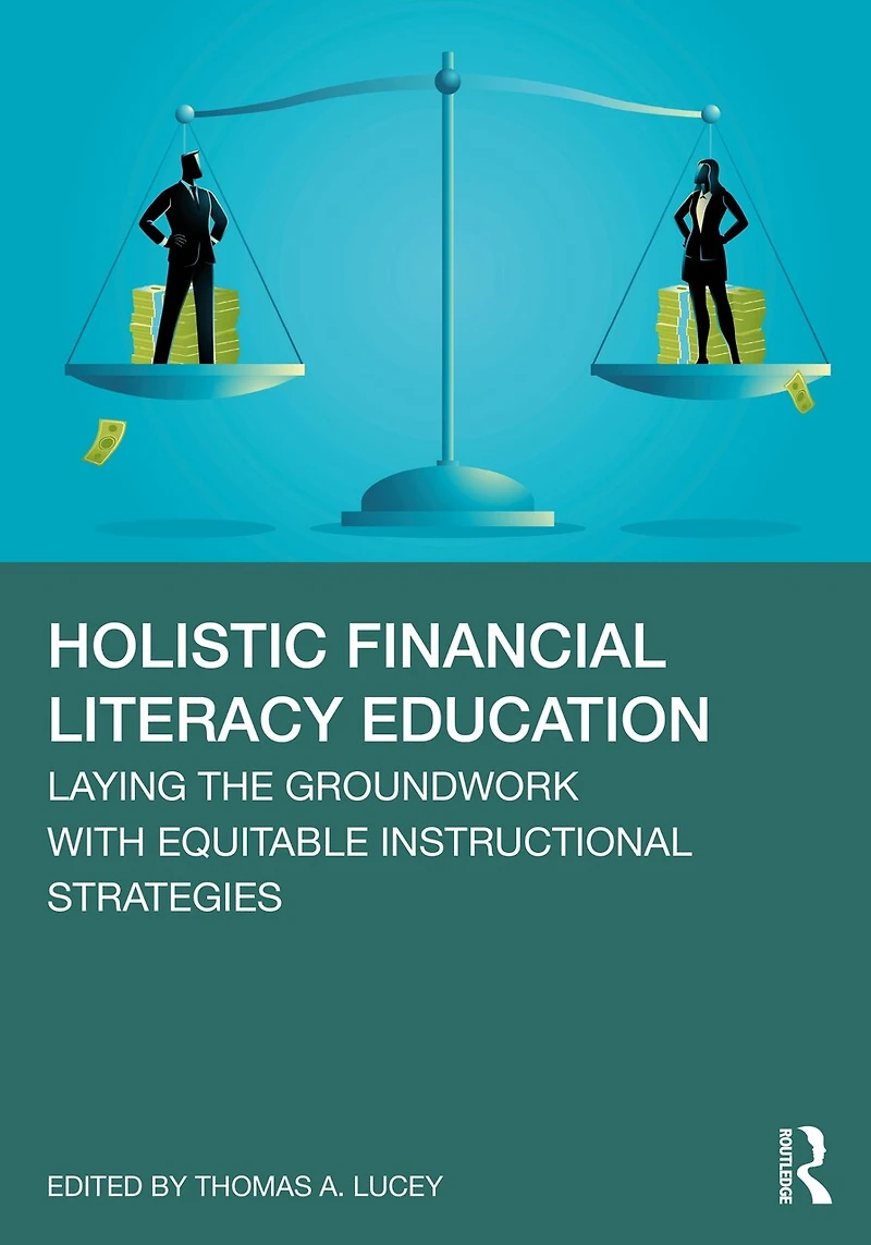 Holistic Financial Literacy Education: Laying the Groundwork with Equitable Instructional Strategies