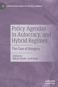 Policy Agendas Autocracy, and Hybrid Regimes: The Case of Hungary