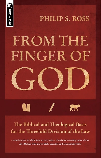 From The Finger Of God: The Biblical And Theological Basis For The Threefold Division Of The Law