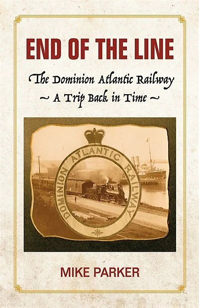 End of the Line: The Dominion Atlantic Railway - A Trip Back in Time