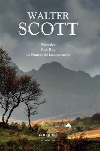 Waverley ; Rob-Roy ; La fiancée de Lammermoor