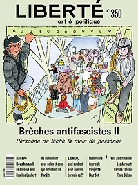 Liberté, no. 350, Brèches antifascistes II : Personne ne lâche la main de personne: Personne ne lâche la main de personne
