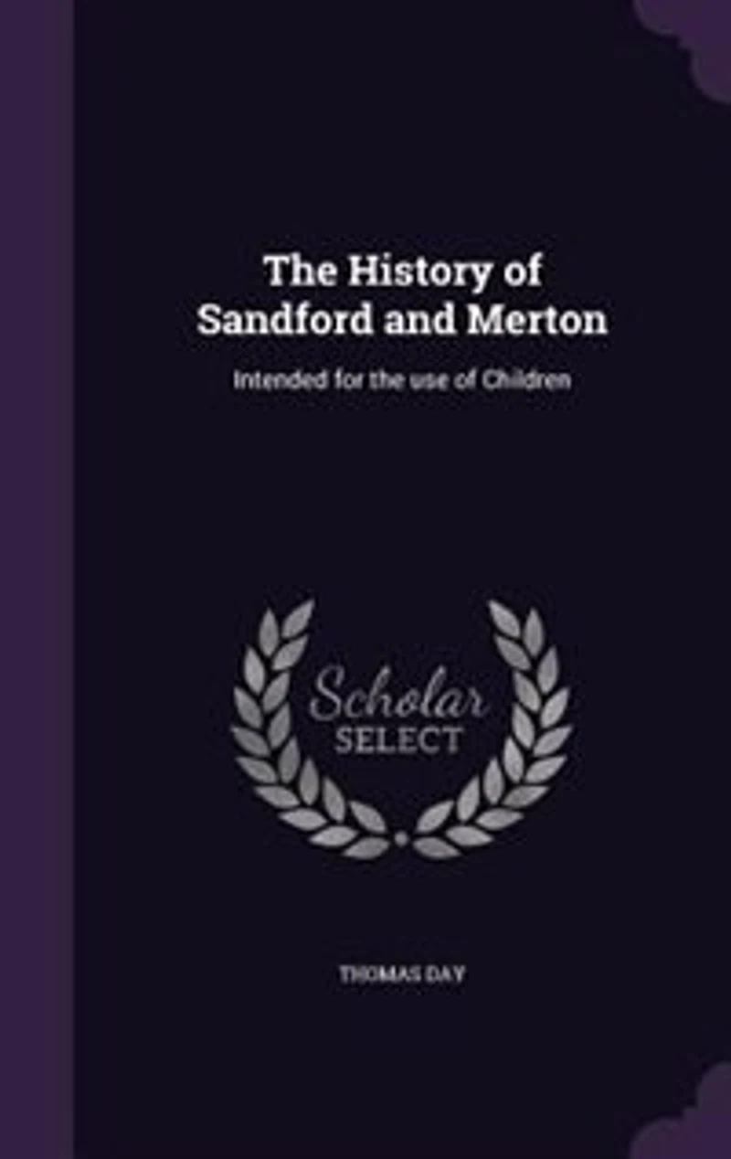 the History of Sandford and Merton: Intended for Use Children (Classic Reprint)