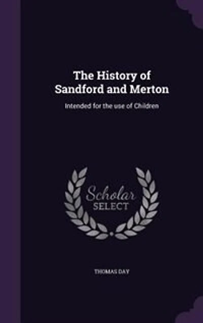 the History of Sandford and Merton: Intended for Use Children (Classic Reprint)