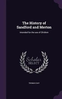 the History of Sandford and Merton: Intended for Use Children (Classic Reprint)