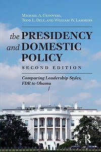 The Presidency and Domestic Policy: Comparing Leadership Styles, FDR to Biden